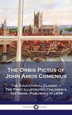 John Amos Comenius - Orbis Pictus of John Amos Comenius, Inbunden