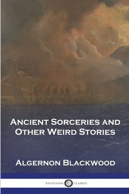 Ancient Sorceries and Other Weird Stories