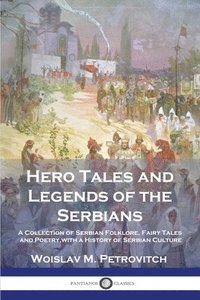 bokomslag Hero Tales and Legends of the Serbians