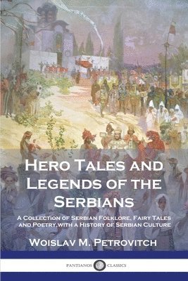 Hero Tales and Legends of the Serbians