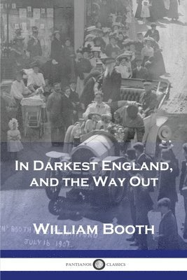 bokomslag In Darkest England, and the Way Out