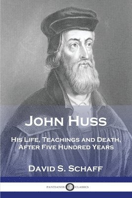 David S Schaff - John Huss, Häftad