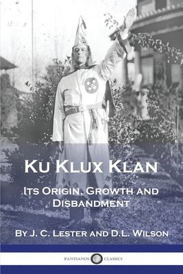 J C Lester, D L Wilson - Ku Klux Klan, Häftad