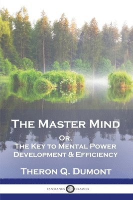 Theron Q Dumont, William Walker Atkinson - Master Mind, Häftad