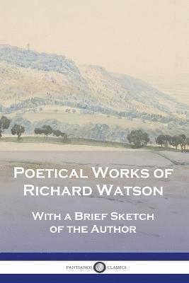 bokomslag Poetical Works of Richard Watson