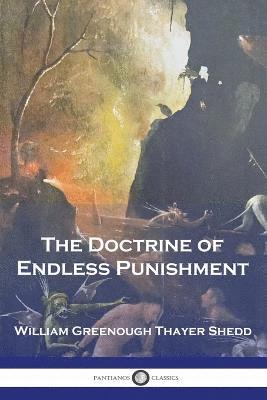 The Doctrine of Endless Punishment 1