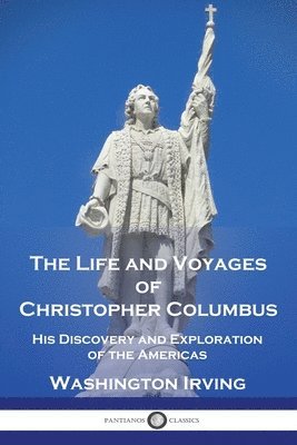 Washington Irving - Life and Voyages of Christopher Columbus, Häftad