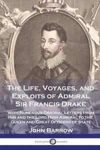 bokomslag The Life, Voyages, and Exploits of Admiral Sir Francis Drake