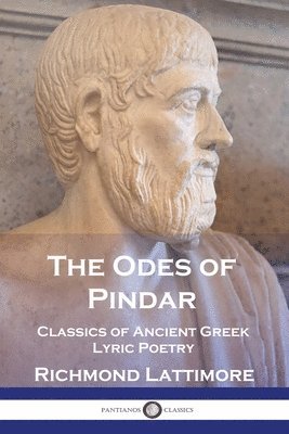 bokomslag The Odes of Pindar: Classics of Ancient Greek Lyric Poetry