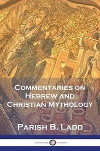 bokomslag Commentaries on Hebrew and Christian Mythology