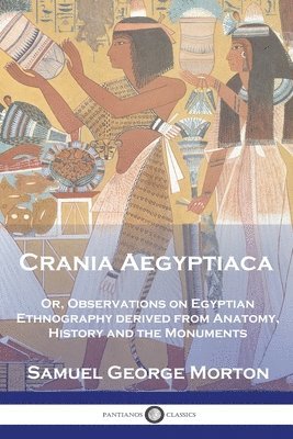 Samuel George Morton - Crania Aegyptiaca, Häftad
