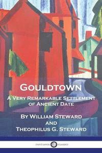 bokomslag Gouldtown, A Very Remarkable Settlement of Ancient Date