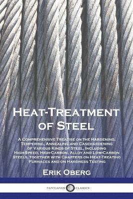 Erik Oberg - Heat-Treatment of Steel, Häftad