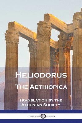 Heliodorus - The Aethiopica 1