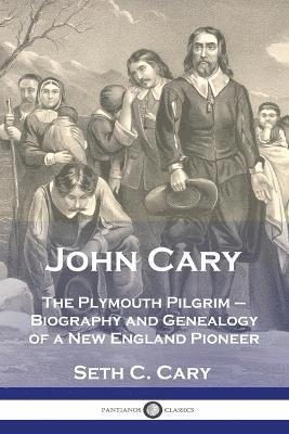 Seth C Carey, Seth C. Carey - John Cary The Plymouth Pilgrim, Häftad