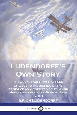 Ludendorff's Own Story 1