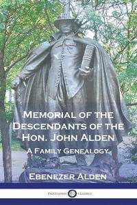 bokomslag Memorial of the Descendants of the Hon. John Alden