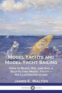 bokomslag Model Yachts and Model Yacht Sailing