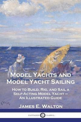 Model Yachts and Model Yacht Sailing 1