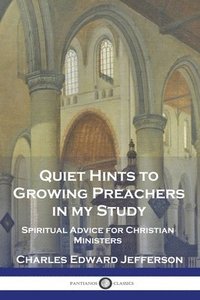 bokomslag Quiet Hints to Growing Preachers in My Study