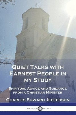 Charles Edward Jefferson - Quiet Talks with Earnest People in my Study, Häftad