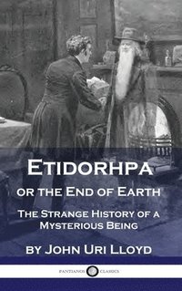 bokomslag Etidorhpa or the End of Earth