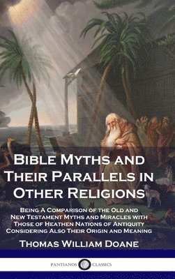 Bible Myths and Their Parallels in Other Religions 1