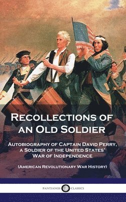 David Perry - Recollections of an Old Soldier, Inbunden