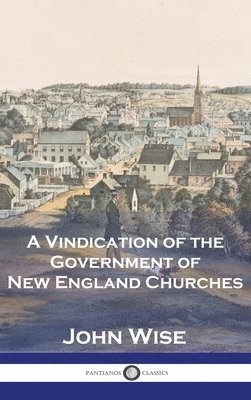 Vindication of the Government of New England Churches