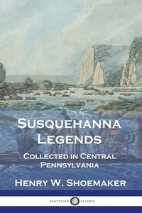 bokomslag Susquehanna Legends