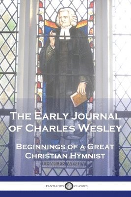 The Early Journal of Charles Wesley 1