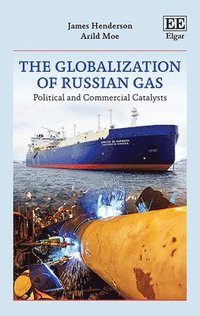 bokomslag The Globalization of Russian Gas