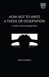 bokomslag How Not to Write a Thesis or Dissertation