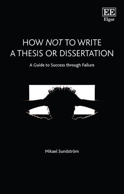 How Not to Write a Thesis or Dissertation 1