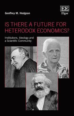 Is There a Future for Heterodox Economics? 1