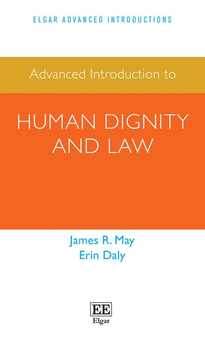 James R. May, Erin Daly - Advanced Introduction to Human Dignity and Law, Inbunden
