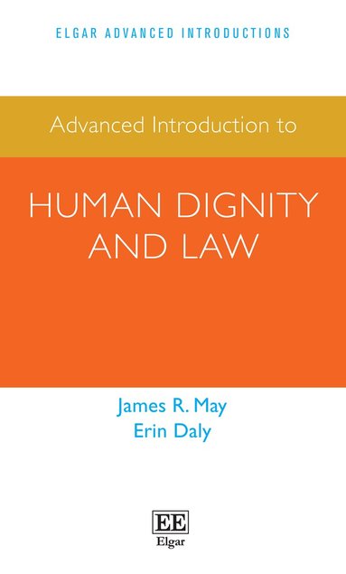 James R. May, Erin Daly - Advanced Introduction to Human Dignity and Law, Häftad