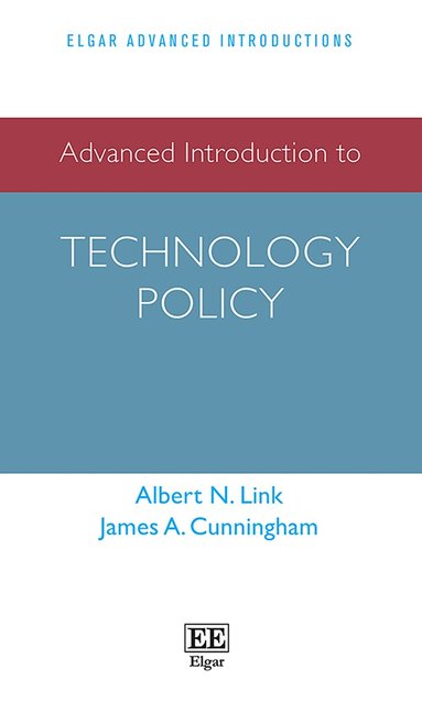 Albert N. Link, James A. Cunningham - Advanced Introduction to Technology Policy, Häftad