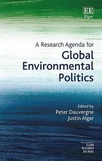 bokomslag A Research Agenda for Global Environmental Politics