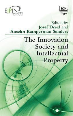 Josef Drexl, Anselm Kamperman Sanders - Innovation Society and Intellectual Property, Inbunden
