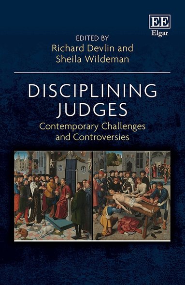 Richard Devlin, Sheila Wildeman - Disciplining Judges, Inbunden