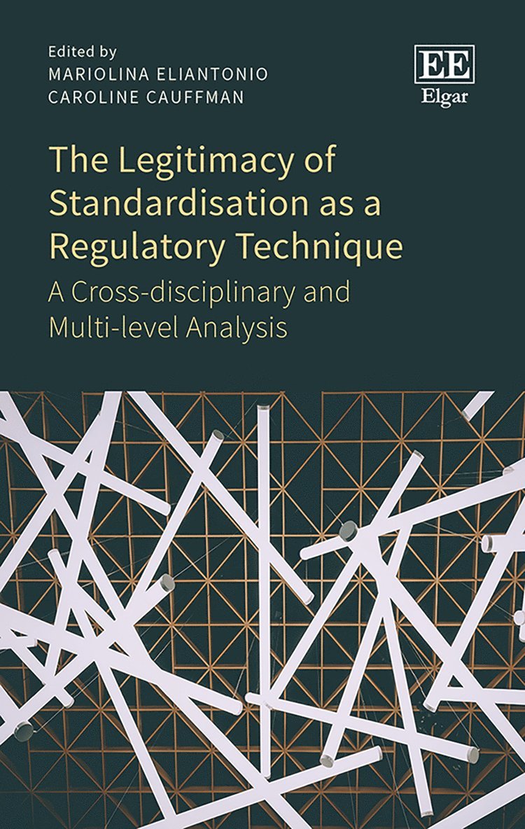 Mariolina Eliantonio, Caroline Cauffman - Legitimacy of Standardisation as a Regulatory Technique, Inbunden