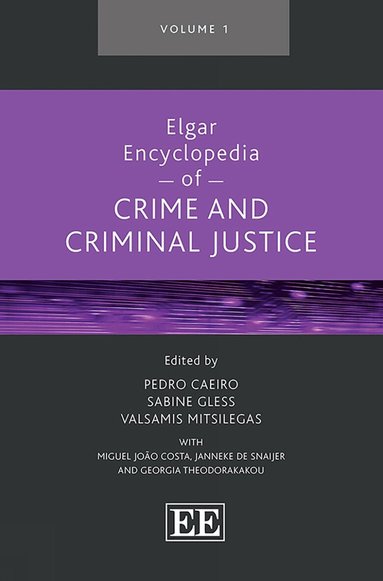 Pedro Caeiro, Sabine Gless, Valsamis Mitsilegas - Elgar Encyclopedia of Crime and Criminal Justice, Inbunden
