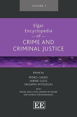 Pedro Caeiro, Sabine Gless, Valsamis Mitsilegas - Elgar Encyclopedia of Crime and Criminal Justice, Inbunden