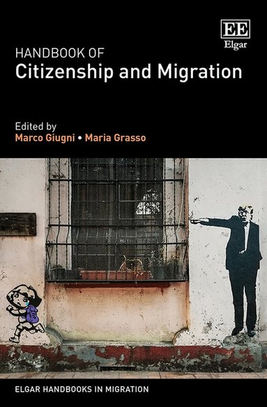 Marco Giugni, Maria Grasso - Handbook of Citizenship and Migration, Inbunden