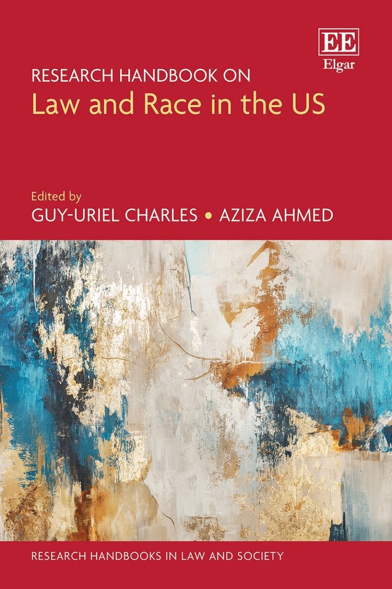 Guy-Uriel Charles, Aziza Ahmed - Research Handbook on Law and Race in the US, Inbunden. Tillgänglighet: Kommande