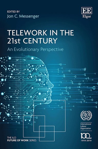 Jon C. Messenger - Telework in the 21st Century, Inbunden