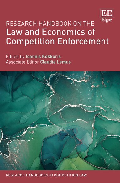 Ioannis Kokkoris, Claudia Lemus - Research Handbook on the Law and Economics of Competition Enforcement, Inbunden