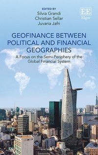 bokomslag Geofinance between Political and Financial Geographies