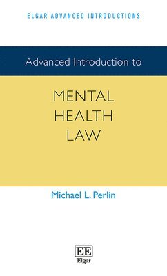 Michael L. Perlin - Advanced Introduction to Mental Health Law, Inbunden